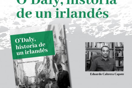 Presentación del relato novelado ‘O’Daly, historia de un irlandés’ de Eduardo Cabrera