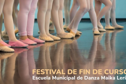 Festival de Fin de Curso de la Escuela Municipal de Danza Maika Lerín